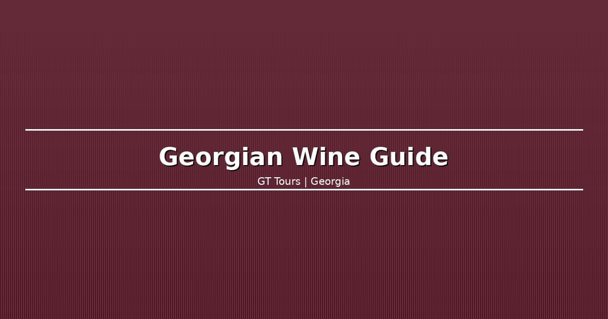 Guide du vin géorgien : régions, cépages et où déguster