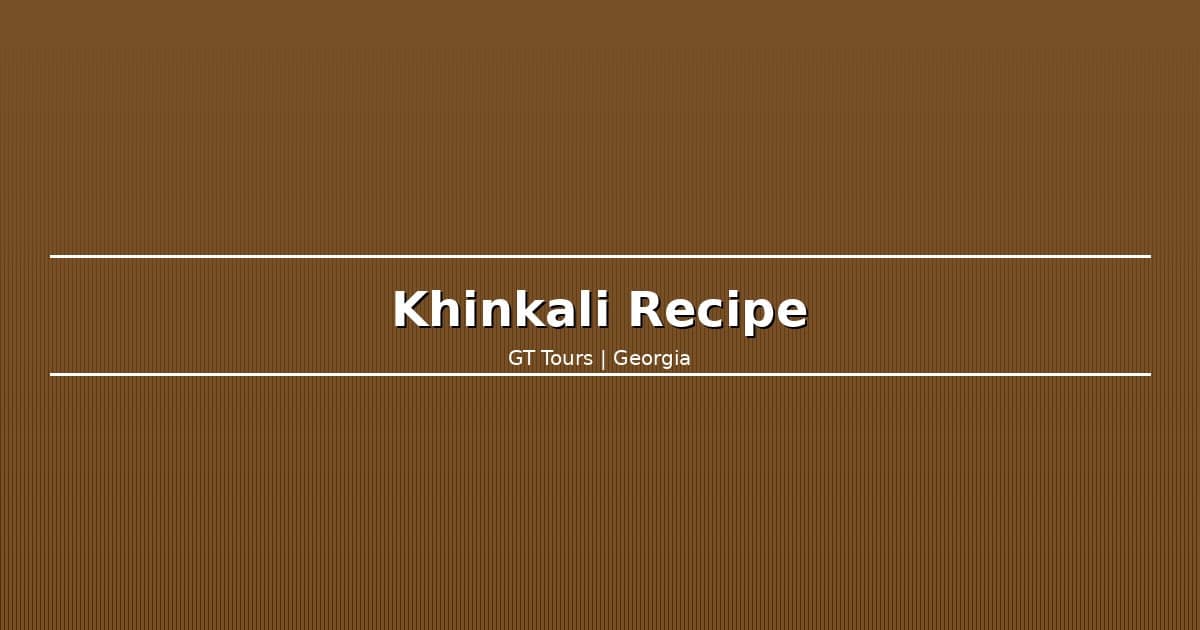 Cooking Khinkali: A Step-by-Step Guide (From Our Tbilisi Kitchen)