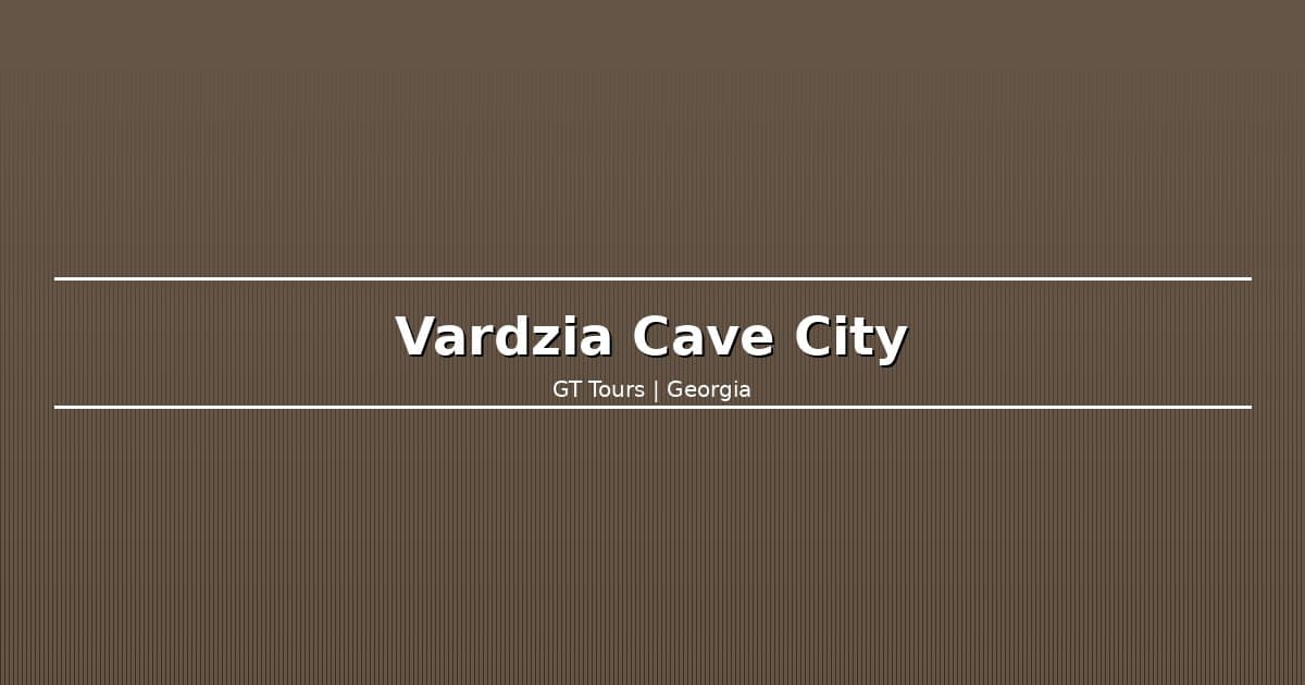 Vardzia Cave City: How to Visit Georgia's Underground Monastery